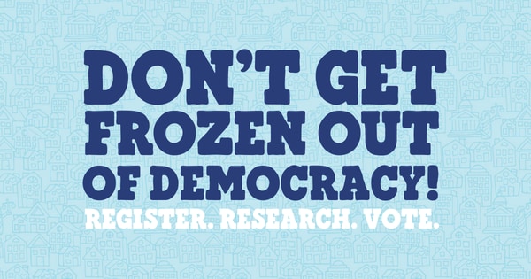 Don't get frozen out of democracy!