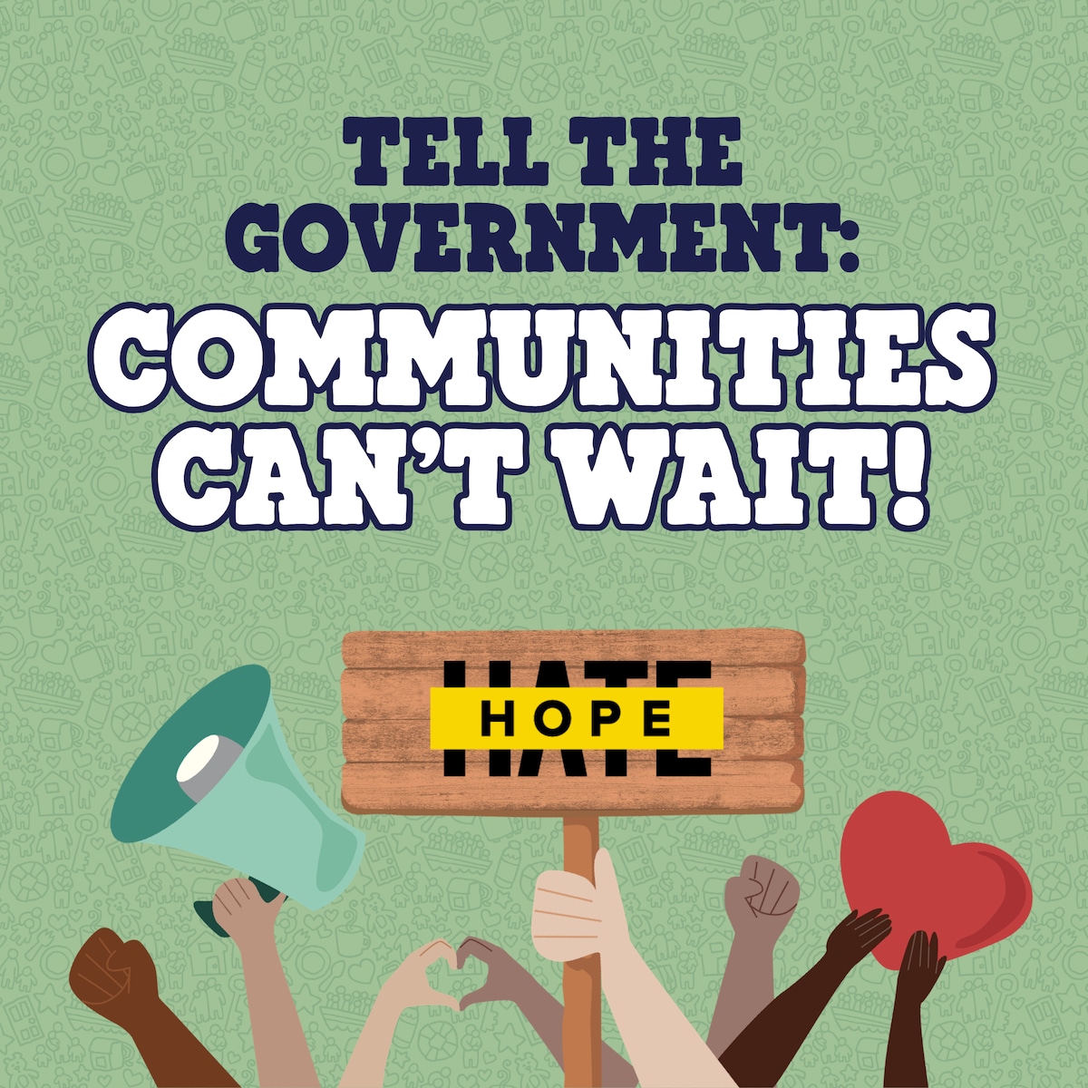 Tell the Government: Communities Can't Wait